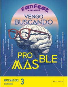 VENGO BUSCANDO PROBLEMASMATEMATICAS 3ºESO 22 FANFEST